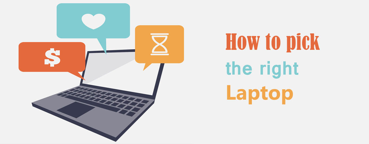 Tips how to pick the right laptop